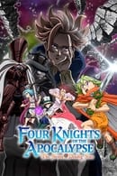 The Seven Deadly Sins: Four Knights of the Apocalypse - The Seven Deadly Sins: Four Knights of the Apocalypse