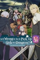 Is It Wrong to Try to Pick Up Girls in a Dungeon? V - Is It Wrong to Try to Pick Up Girls in a Dungeon?